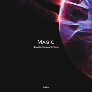 ดาวน์โหลดและฟังเพลง Magic (FreakMe Visionary Re-Work) พร้อมเนื้อเพลงจาก Audiac