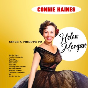 Connie Haines的專輯Connie Haines Sings a Tribute to Helen Morgan