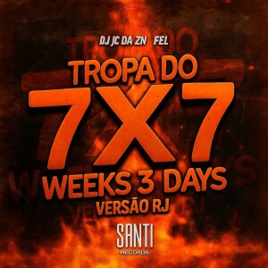 Album Tropa Do 7x7 Weeks 3 Days Versão RJ (Explicit) from 