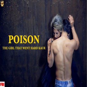 Dengarkan lagu POISON nyanyian Hard Kaur dengan lirik