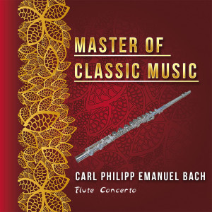 Werner Tast的專輯Master of Classic Music, Carl Philipp Emanuel Bach - Flute Concerto