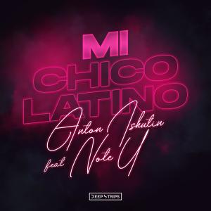 收聽Anton Ishutin的Mi Chico Latino歌詞歌曲