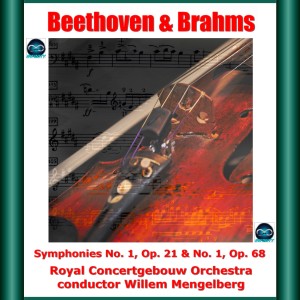 Willem Mengelberg的專輯Beethoven & Brahms: Symphonies No. 1, Op. 21 & No. 1, Op. 68