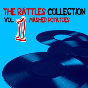 The Rattles Collection Vol. 1: Mashed Potatoes