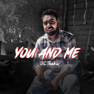 Album You And Me from Gs Thakur