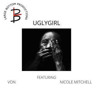 收聽Large Bottom Productions的UglyGirl歌詞歌曲