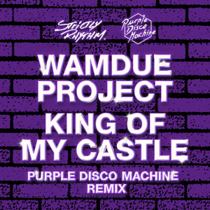 Wamdue Project的專輯King Of My Castle (Purple Disco Machine Remix)