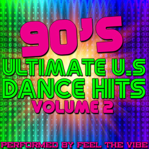 อัลบัม 90's Ultimate U.S Dance Hits: Vol. 2 ศิลปิน Feel The Vibe