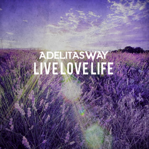 ดาวน์โหลดและฟังเพลง Live Love Life พร้อมเนื้อเพลงจาก Adelitas Way