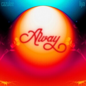Listen to Away (Explicit) song with lyrics from Cazulee