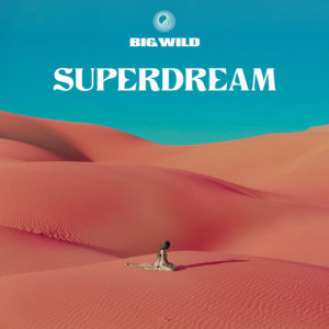 Album Superdream from Big Wild