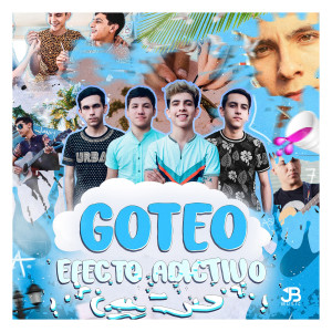 收聽Efecto Adictivo的Goteo歌詞歌曲