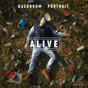 ดาวน์โหลดและฟังเพลง Alive (Explicit) พร้อมเนื้อเพลงจาก Backroom Portrait