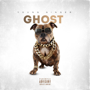 Young Ginger的专辑Ghost (Explicit)