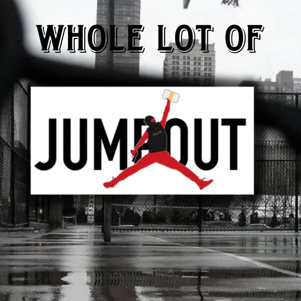 Whole Lot Of Jumpouts (feat. JoeyJumpouts) (Explicit)