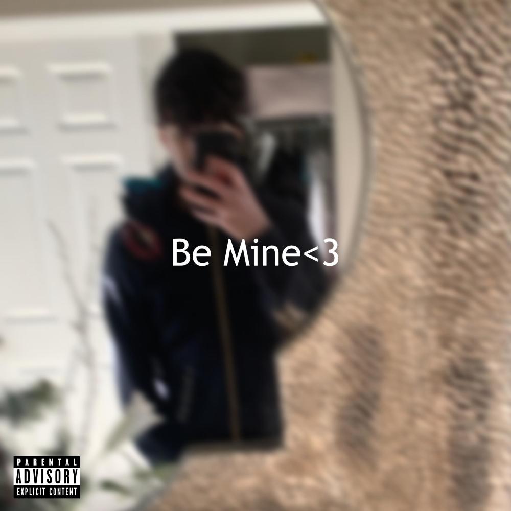 Be Mine <3 (Explicit)