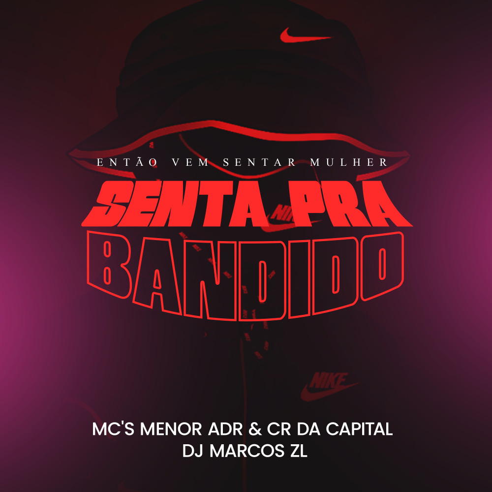 Então Vem Sentar Mulher, Senta pra Bandido