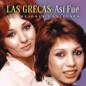 Las Grecas的專輯Así Fue: Mis Mejores Canciones