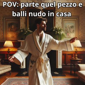 อัลบัม POV: parte quel pezzo e balli nudo in casa ศิลปิน Various