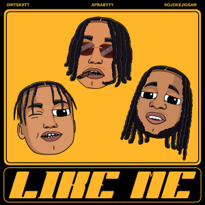 收听DirtSkrtt的Like Me (Explicit)歌词歌曲