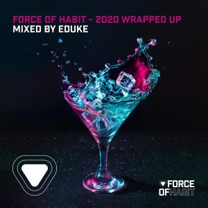 อัลบัม Force of Habit - 2020 Wrapped Up (Mixed by EDUKE) ศิลปิน EDUKE