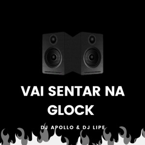 Album VAI SENTAR NA GLOCK (Explicit) from 