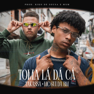 Album Toma Lá Dá Cá (Explicit) from Takassa