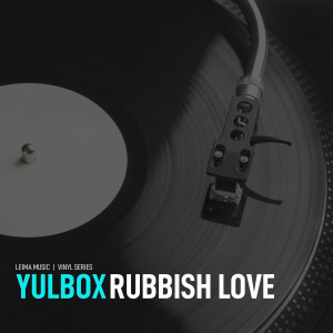 Yulbox的專輯Rubbish Love