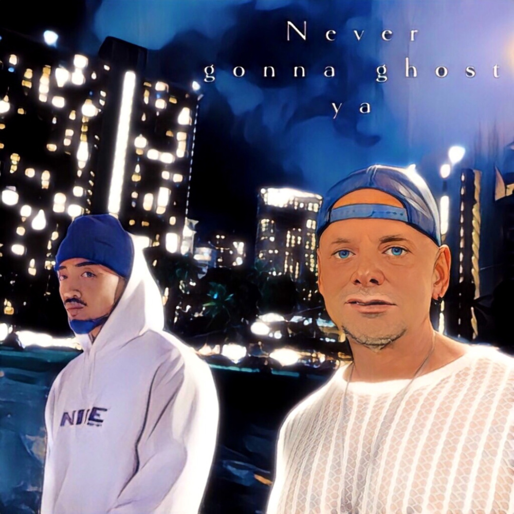 Never Gonna Ghost Ya