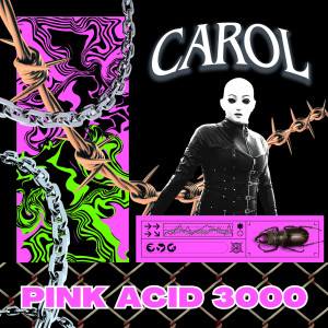 Carol的專輯PINK ACID 3000