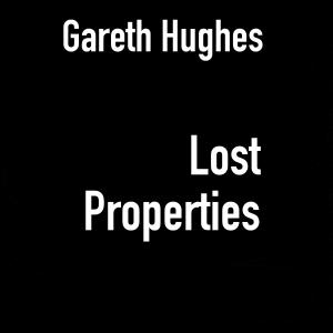 收聽Gareth Hughes的Lost properties歌詞歌曲