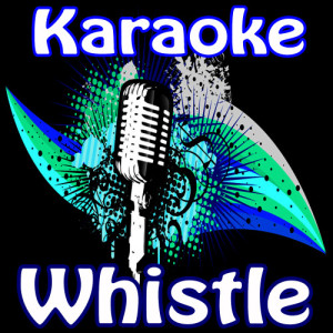 ดาวน์โหลดและฟังเพลง Whistle (Flo Rida Karaoke) พร้อมเนื้อเพลงจาก #1 Hits