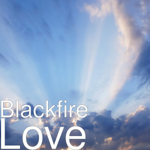 Listen to Love song with lyrics from BLACKFIRE
