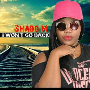 收聽Shado M的I Won't Go Back歌詞歌曲
