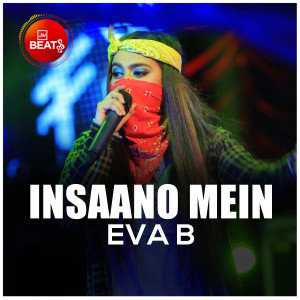 收聽Eva B的Insaano Mein歌詞歌曲