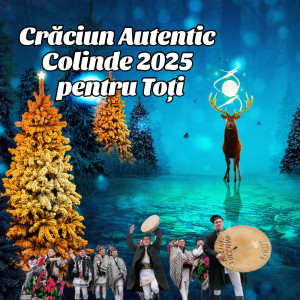 Album Crăciun Autentic Colinde 2025 pentru Toți from 