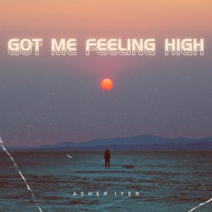 อัลบัม Got Me Feeling High (Explicit) ศิลปิน Asher Iyer