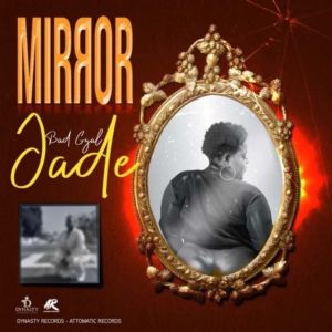 Listen to Mirror song with lyrics from Bad Gyal Jade