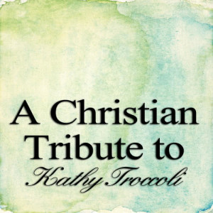 The Worship Crew的專輯A Christian Tribute to Kathy Troccoli