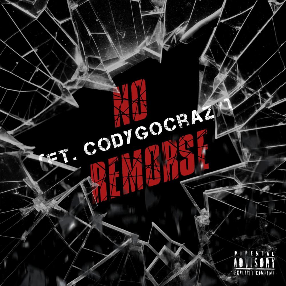 NO REMORSE (feat. CodyGoCrazy) (Explicit)