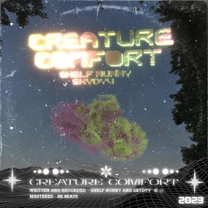 ดาวน์โหลดและฟังเพลง Creature Comfort พร้อมเนื้อเพลงจาก Shelf Nunny