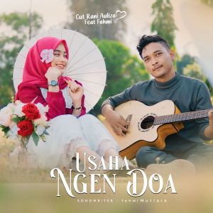 收听Cut Rani Auliza的Usaha Ngen Do'a歌词歌曲