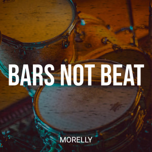 ดาวน์โหลดและฟังเพลง Bars Not Beat (Explicit) พร้อมเนื้อเพลงจาก Morelly