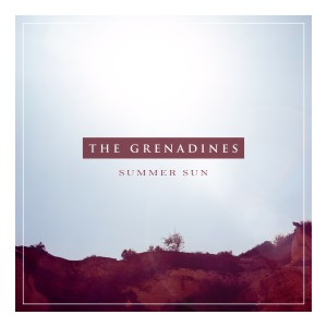 收聽The Grenadines的Summer Sun (Radio Edit)歌詞歌曲