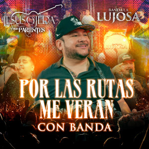 Listen to Por Las Rutas Me Veran song with lyrics from Jesús Ojeda y Sus Parientes