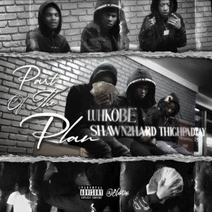 Luh Kobe的專輯Part Of The Plan (feat. Thighpad tay & Shawn2Hard) (Explicit)