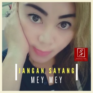 Listen to Jangan Sayang song with lyrics from Mey Mey