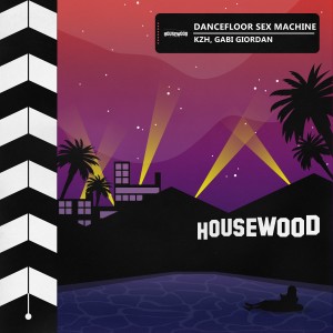 收聽KZH的Dancefloor Sex Machine歌詞歌曲