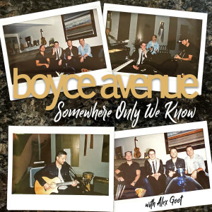 ดาวน์โหลดและฟังเพลง Somewhere Only We Know พร้อมเนื้อเพลงจาก Boyce Avenue