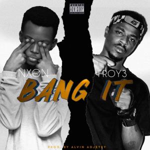 Album BanG iT (feat. Froy3) (Explicit) from NXON